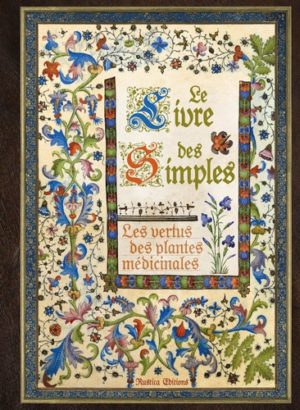 Le livre des simples - Les vertus des plantes médicinales