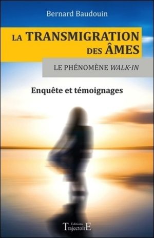 La Transmigration des âmes et le phénomène Walk-in