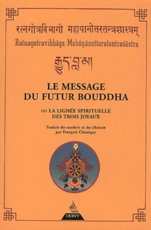 LE message du futur Bouddha ou la lignée spirituelle des trois joyaux