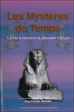 Les Mystères du Temps Tome 2 On a retrouvé le pharaon Chéops