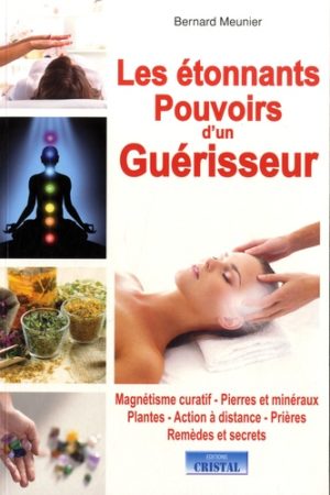 Les étonnants pouvoirs d'un guérisseur