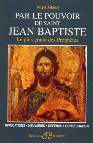 Par le pouvoir de Saint-Jean Baptiste