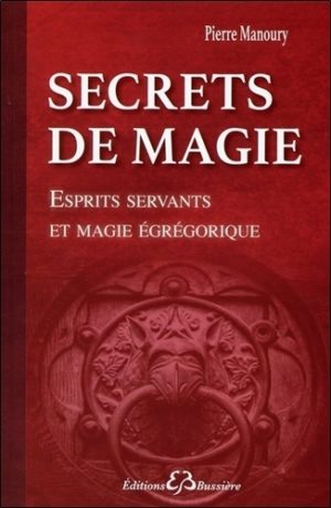 Secrets de magie. Esprits servants et magie égrégorique