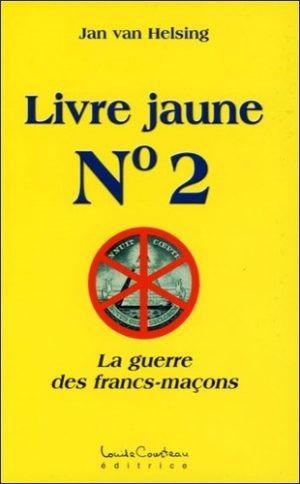 Livre Jaune n°2. La guerre des francs-maçons