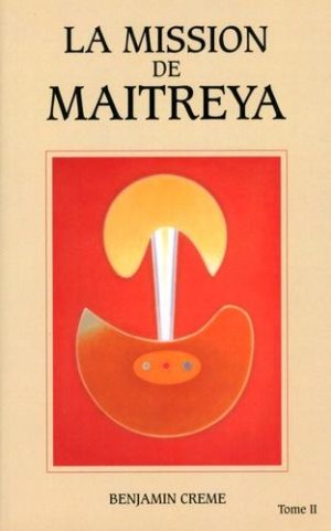 La mission de Maitreya. Tome 2