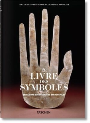 Le livre des symboles. Réflexions sur des images archétypales