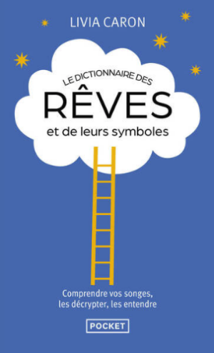 Le dictionnaire des rêves et de leurs symbôles