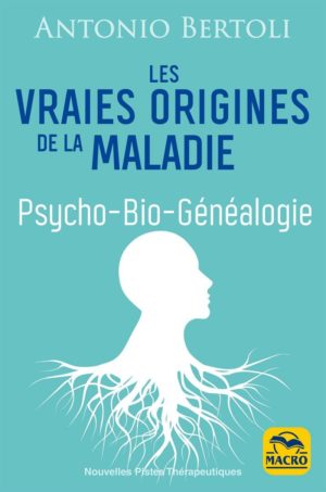 Les vraies origines de la maladie