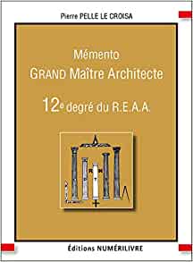 Mémento 12e degré du REAA - Grand Maître Architecte