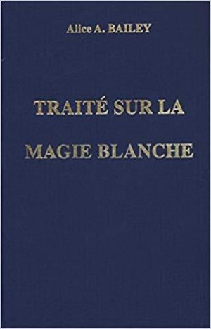 Traité sur la magie blanche - Ou Le Sentier du Disciple - Poche