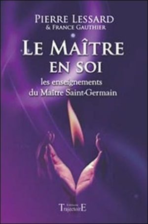 Le Maître en soi. Les enseignements du Maître Saint-Germain