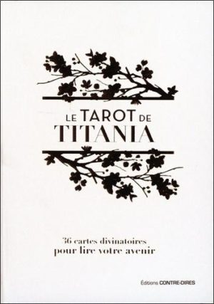 Le tarot de Titania. 36 cartes divinatoires pour lire votre avenir
