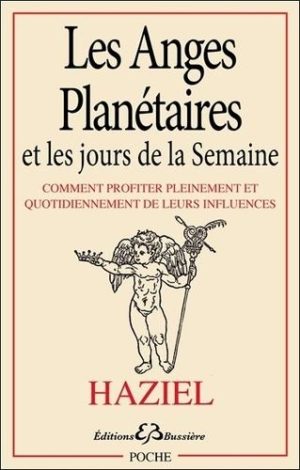 Les anges planétaires et les jours de la semaine - Comment profiter pleinement et quotidiennement de leurs influences