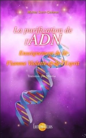 La purification de l'ADN - Enseignement de la Flamme violette et de l'Esprit