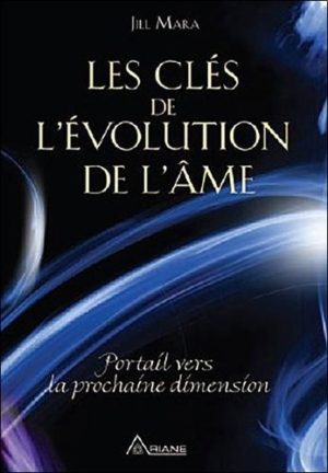 Les clés de l'évolution de l'âme - Portail vers la prochaine dimension