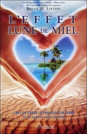 L'effet lune de miel - L'art de créer le paradis sur terre