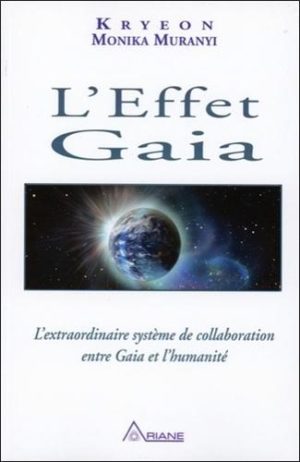 L'effet Gaia - L'extraordinaire système de collaboration entre Gaia et l'humanité