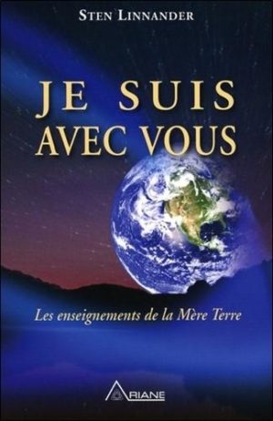 Je suis avec vous - La Terre veut nous parler