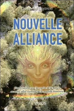 Nouvelle alliance - Conversations avec les esprits de la nature alliés essentiels de la nouvelle humanité