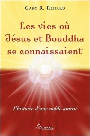 Les vies où Jésus et Bouddha se connaissent - L'histoire d'une noble amitié