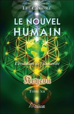 Kryeon - Tome 12, Le nouvel humain. L'évolution de l'humanité