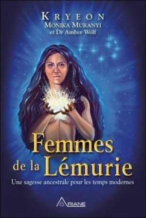 Femmes de la Lémurie - Une sagesse ancestrale pour les temps modernes