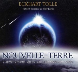 Nouvelle Terre. L'avènement de la conscience humaine avec 2 CD audio