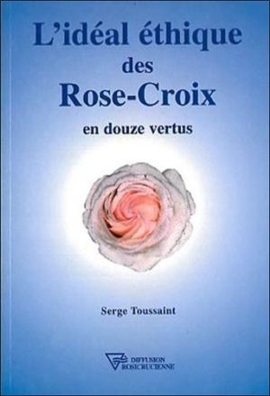 L'idéal éthique des Rose-Croix