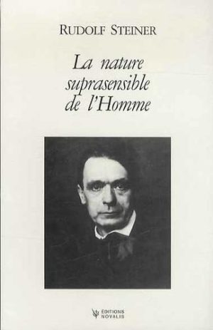 La nature suprasensible de l'Homme - Trois conférences publiques faites à Berlin du 15 au 20 avril 1918