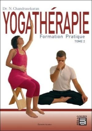 Yogathérapie. Formation pratique Tome 2