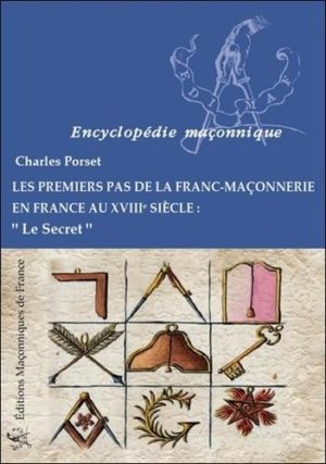 Les premiers pas de la franc-maçonnerie en France au XVIIIe siècle - Le secret