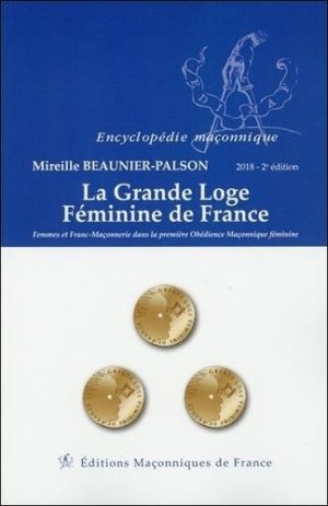 La Grande Loge Féminine de France - Femmes et franc-maçonnerie dans la première obédience maçonnique féminine