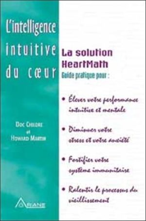 L'intelligence intuitive du coeur - La Solution HeartMath