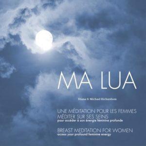 Ma Lua : Méditation pour les femmes, Méditer sur ses seins pour accéder à son énergie féminine profonde