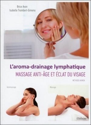L'aroma-drainage lymphatique. Massage anti-âge et éclat du visage