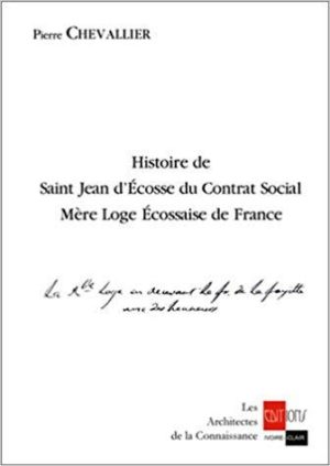 Histoire de Saint-Jean d'Ecosse du contrat social Mère-Loge écossaise de France