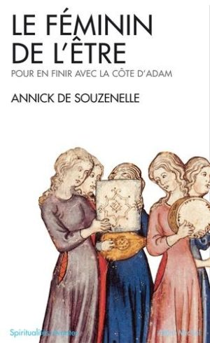 Le féminin de l'être. Pour en finir avec la côte d'Adam - Poche