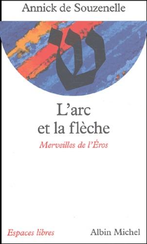 L’arc et la flèche. Merveilles de l’Eros – Poche L'arc et la flèche. Merveilles de l'Eros - Poche
