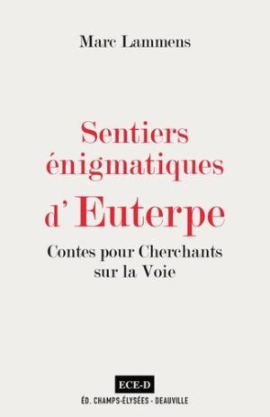 Sentiers énigmatiques d'Euterpe. Contes pour Cherchants sur la Voie