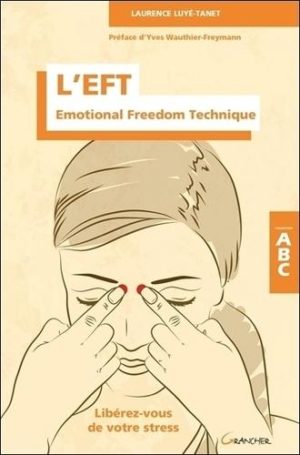 L'EFT (Emotional Freedom Technique) - Libérez-vous de votre stress