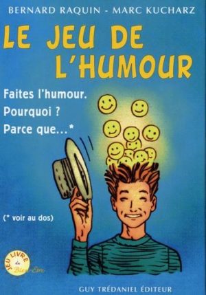 Le Jeu de l'Humour - Faites l'humour ! Pourquoi ? Parce que...