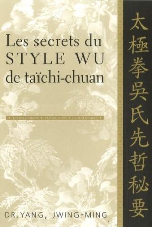 Les secrets du style Wu de taïchi-chuan