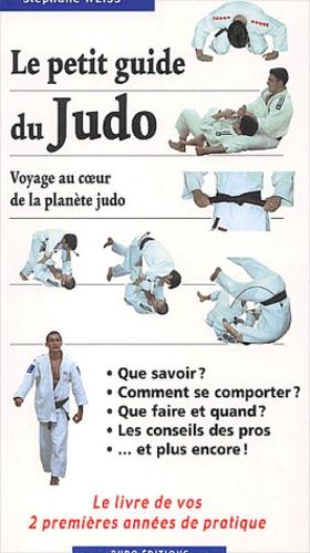 Le petit guide du Judo. Voyage au coeur de la planète judo