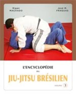 Encyclopédie du jiu-jitsu brésilien - Volume 3