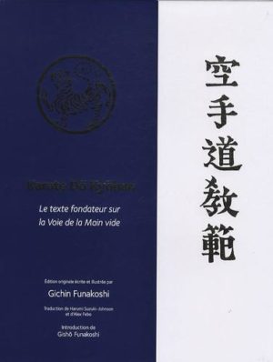 Karate Dô Kyôhan - Le texte fondateur sur la voie de la Main vide