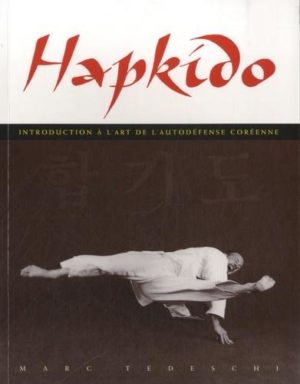 Hapkido - Introduction à l'art de l'autodéfense coréenne