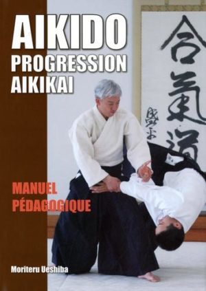 Aïkido : progression Aïkikaï - Manuel pédagogique