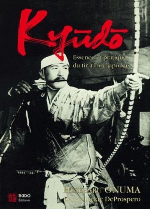 Kyudo - L'essence et la pratique du tir à l'arc japonais