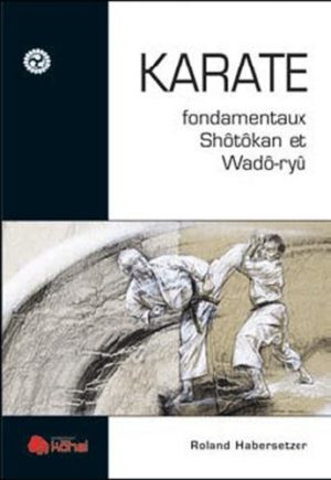 Karaté - Fondamentaux Shotokan et Wado-Ryu