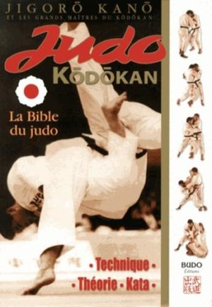 Judo Kodokan - La Bible du Judo